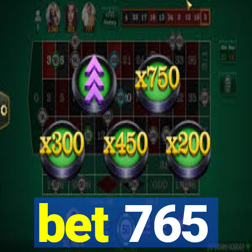 bet 765